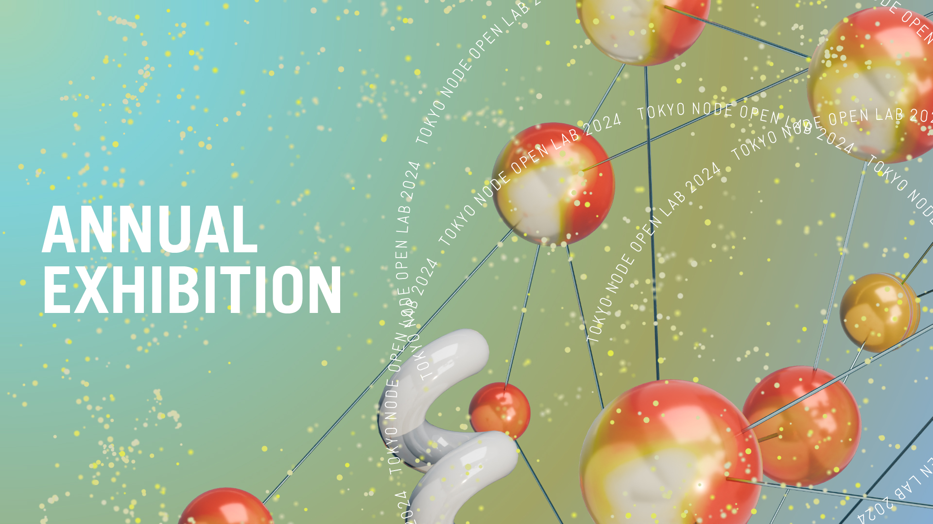 TOKYO NODE OPEN LAB 2024 ANNUAL EXHIBITION | TOKYO NODE